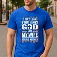 I Only Fear Two Things God And My Wife Dad Husband ON Back Men's Casual T-Shirt Royal Blue