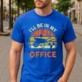 Garden I'Ll Be In My Office Plant Lover Plant Dad Men's Casual T-Shirt Royal Blue Garden I'Ll Be In My Office Plant Lover Plant Dad Men's Casual T-Shirt Royal Blue