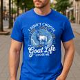 Goat Life Chose Me Rancher Farmer Goat Dad Goat Men's Casual T-Shirt Royal Blue