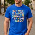 Groovy My Aunt Is So Much Cooler Than My Dad On Back Kids Men's Casual T-Shirt Royal Blue