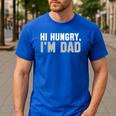 Hi Hungry I'm Dad Tee For Men Dad Joke Small Men's Casual T-Shirt Royal Blue