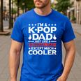 I'm A K-Pop Dad Just Like Normal Dad Except Much Cooler Men's Casual T-Shirt Royal Blue