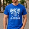 I'm A Viking Dad I Fear Odin And My Wife Norse Mythology Men's Casual T-Shirt Royal Blue