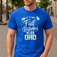 It's My First Birthday As A Dad Father Party Daddy Papa Men's Casual T-Shirt Royal Blue