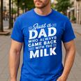 Just A Dad Who Always Came Back Dad For Men Men's Casual T-Shirt Royal Blue