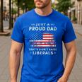 Just A Proud Dad That Didn't Raise Liberals Father's Day Dad Men's Casual T-Shirt Royal Blue