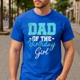 Kids Birthday Party Parent Birthday Girl Father Daddy Dad Men's Casual T-Shirt Royal Blue