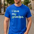 I Love My Grandpa Shirt For Boys Dad Papa Fathers Day Tee Men's Casual T-Shirt Royal Blue