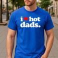 I Love Hot Dads Top For Hot Dad Joke I Heart Hot Dads Men's Casual T-Shirt Royal Blue