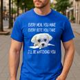 Maltese Dog Watching Owner Quote Puppy Mom Dad Men Women Girls Kids Men's Casual T-Shirt Royal Blue