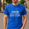 I May Be Non Verbal But My Dad Ain't Autism Pride Men's Casual T-Shirt Royal Blue