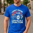 Men I Don't Snore I Dream I'm Tractor Farmer Dad Men's Casual T-Shirt Royal Blue