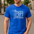 This Is Not A Drill Repairman Workshop Repair DIY Dad Men's Casual T-Shirt Royal Blue This Is Not A Drill Repairman Workshop Repair DIY Dad Men's Casual T-Shirt Royal Blue