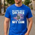 He Is Not Just A Soldier He Is My Son Proud Military Mom Dad Men's Casual T-Shirt Royal Blue