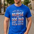Nurse Dad I Have Two Titles Nurse And Dog Dad And I Rock For Men Men's Casual T-Shirt Royal Blue