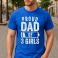 Proud Dad Of 3 Girls Daddy Of Three Daughters Men's Casual T-Shirt Royal Blue Proud Dad Of 3 Girls Daddy Of Three Daughters Men's Casual T-Shirt Royal Blue