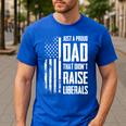 Proud Dad That Didn't Raise Liberals American Flag -ON BACK Women Men Men's Casual T-Shirt Royal Blue Proud Dad That Didn't Raise Liberals American Flag -ON BACK Women Men Men's Casual T-Shirt Royal Blue