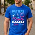 Putters Or Pearls Dad Loves You Gender Reveal Family Men's Casual T-Shirt Royal Blue
