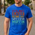 Retro Fathers Day Not Easy Being My Wifes Stud Muffin Dad Men's Casual T-Shirt Royal Blue