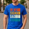 In My Sigma Dad Era Meme Alpha Male Slang Daddy Men's Casual T-Shirt Royal Blue
