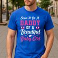 Soon To Be A Daddy Of A Beautiful Baby Girl Baby Shower Men's Casual T-Shirt Royal Blue Soon To Be A Daddy Of A Beautiful Baby Girl Baby Shower Men's Casual T-Shirt Royal Blue