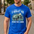 Sorry I Cant I Have To Mow The Lawn Riding Mower Dad Men's Casual T-Shirt Royal Blue
