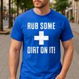Sports Meme Rub Some Dirt On It For Coach Or Dad Men's Casual T-Shirt Royal Blue