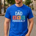 I Tell Dad Jokes Periodically Fathers Day Chemical Men's Casual T-Shirt Royal Blue I Tell Dad Jokes Periodically Fathers Day Chemical Men's Casual T-Shirt Royal Blue