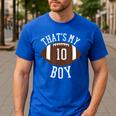 That's My Boy 10 Football Number 10 Jersey Football Mom Dad Men's Casual T-Shirt Royal Blue That's My Boy 10 Football Number 10 Jersey Football Mom Dad Men's Casual T-Shirt Royal Blue