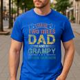 I Have Two Titles Dad And Grampy Tshirt Fathers Day Men's Casual T-Shirt Royal Blue