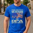 I Have Two Titles Veteran And Opa Dad Papa Grandpa Men's Casual T-Shirt Royal Blue I Have Two Titles Veteran And Opa Dad Papa Grandpa Men's Casual T-Shirt Royal Blue