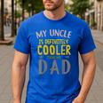 My Uncle Is Definitely Cooler Than My Dad Great For Uncle Men's Casual T-Shirt Royal Blue