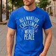 ALL I WANT FOR CHRISTMAS IS WORLD PEACE Shirt Mom Dad Men's Casual T-Shirt Royal Blue