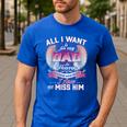 All I Want Is For My Dad In Heaven To Know How Much I Love Men's Casual T-Shirt Royal Blue