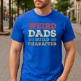Weird Dads Build Character Vintage Men's Casual T-Shirt Royal Blue Weird Dads Build Character Vintage Men's Casual T-Shirt Royal Blue