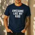 Awesome Like My Kids Father's Day Shirt Dad Vintage Men's Casual T-Shirt Navy Awesome Like My Kids Father's Day Shirt Dad Vintage Men's Casual T-Shirt Navy