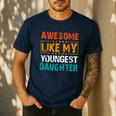Awesome Like My Youngest Daughter Father’s Day Humor Dad Mom Men's Casual T-Shirt Navy