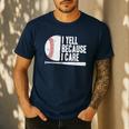 Baseball Fan Humor I Yell Because I Care Baseball Dads Men's Casual T-Shirt Navy