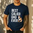 Best Calico Cat Dad Ever Calico Cat Lover Calico Cat Owner Men's Casual T-Shirt Navy