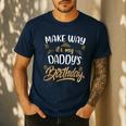 Birthday Dad Party Make Way It's My Daddy's Birthday Men's Casual T-Shirt Navy