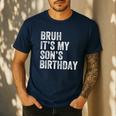 Bruh It's My Son's Birthday Birthday Mom Dad Men's Casual T-Shirt Navy
