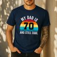 My Dad Is 70 And Still Cool 70th Retro Birthday Dad Daddy Men's Casual T-Shirt Navy