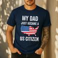 My Dad Just Became A US Citizen Proud New American Citizen Men's Casual T-Shirt Navy
