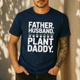 Daddy Quote Plant Dad Father Husband Plant Daddy Men's Casual T-Shirt Navy