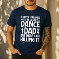 Dance Dad Art For Men Father Dance Teacher Dance Dad Men's Casual T-Shirt Navy