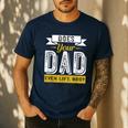 Does Your Dad Even Lift Bro Gym Lover's Men's Casual T-Shirt Navy Does Your Dad Even Lift Bro Gym Lover's Men's Casual T-Shirt Navy