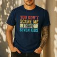 You Don't Scare Me I Have Seven Kids Mom Dad Vintage Retro Men's Casual T-Shirt Navy You Don't Scare Me I Have Seven Kids Mom Dad Vintage Retro Men's Casual T-Shirt Navy