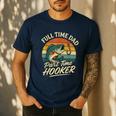Full Time Dad Part Time Hooker Fishing Humor Fathers Day Men's Casual T-Shirt Navy