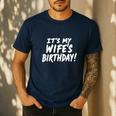 Humor Dad Husband It's My Wife's Birthday Men's Casual T-Shirt Navy