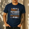 Humor Daddy Mommy Back Off I Have a Crazy Daughter Men's Casual T-Shirt Navy